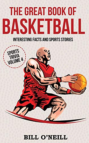 The Great Book of Basketball: Interesting Facts and Sports Stories (Sports Trivia)