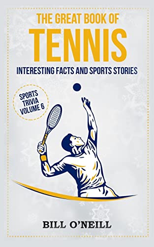 The Great Book of Tennis: Interesting Facts and Sports Stories (Sports Trivia, Band 6) von Createspace Independent Publishing Platform