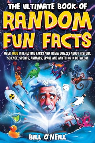 The Ultimate Book of Random Fun Facts: Over 1000 Interesting Facts And Trivia Quizzes About History, Science, Sports, Animals, Space and Anything In Between! The Ultimate Book of Random Fun Facts: Over 1000 Interesting Facts And Trivia Quizzes About History, Science, Sports, Animals, Space and Anything In Between! von LAK Publishing