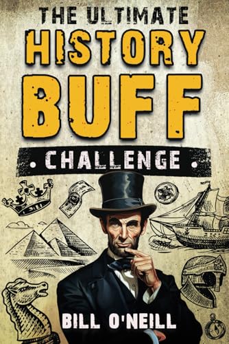 The Ultimate History Buff Challenge: Over 600 Quiz Questions for Curious History Lovers von LAK Publishing