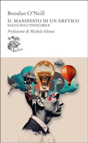 Il manifesto di un eretico. Saggi sull'indicibile (Altrove)