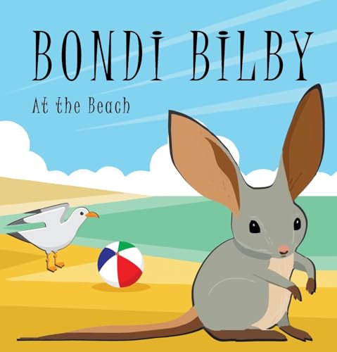 Bondi Bilby: At the Beach von Claire O'Neill