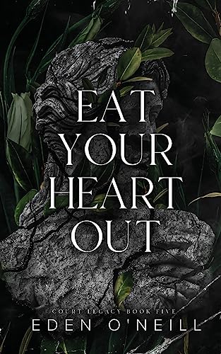 Eat Your Heart Out: Alternate Cover Edition (Court Legacy, Band 5) von The Lovely Well
