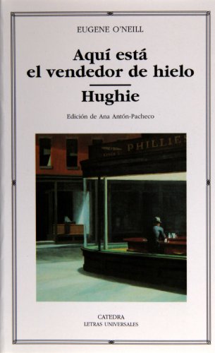 Aquí está el vendedor de hielo ; Hughie (Letras Universales)