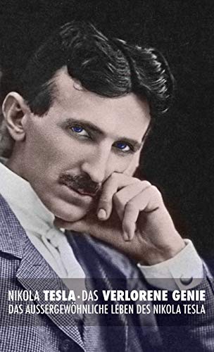 Das Verlorene Genie: das Außergewöhnliche Leben des Nikola Tesla von Discovery Publisher