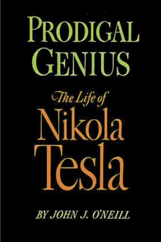 Prodigal Genius: The Life of Nikola Tesla