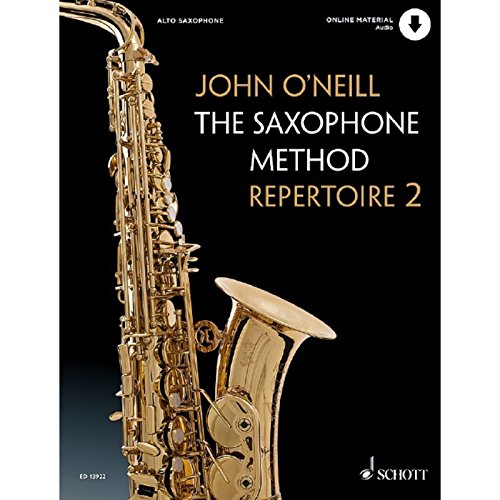 The Saxophone Method: Repertoire Book. Vol. 2. Alt-Saxophon. Ausgabe mit Online-Audiodatei.: Repertoire Book. alto saxophone. The Saxophone Method: Repertoire Book. Vol. 2. Alt-Saxophon. Ausgabe mit Online-Audiodatei.: Repertoire Book. alto saxophone.