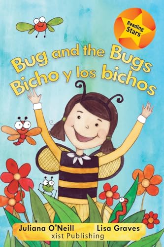 Bug and the Bugs / Bicho y los bichos (Reading Stars Bilingual, Band 10) von Xist Publishing