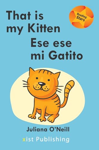 That is my Kitten / Ese es mi Gatito (Reading Stars Bilingual, Band 12) von Xist Publishing