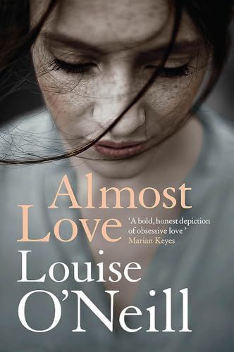 Almost Love: the addictive story of obsessive love from the bestselling author of Asking for It