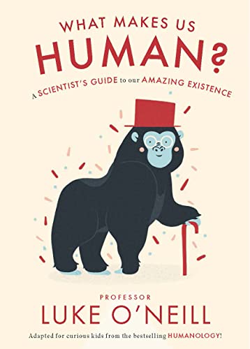 What Make Us Human: A Scientist’s Guide to Our Amazing Existence von Gill Books