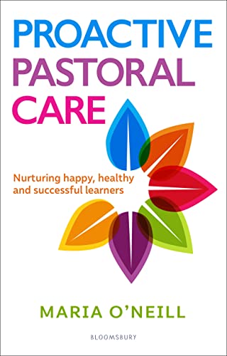 Proactive Pastoral Care: Nurturing happy, healthy and successful learners von Bloomsbury Education