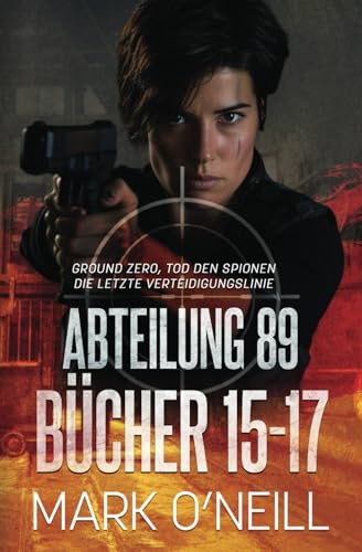 Abteilung 89 Bücher 15-17: Geschichten die Einschlagen, Wie ein Vorschlaghammer (Abteilung 89 Boxsets, Band 5) von Independently published