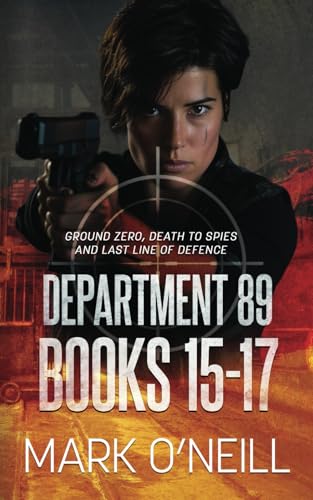 Department 89 Books 15-17: Three spy thrillers that will give you an adrenaline BOOST! (Department 89 Collections, Band 5) von Independently published
