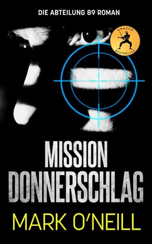 Mission Donnerschlag: Ein fesselnder Spionagethriller um Tod, Rache und Verschwörung (Abteilung 89, Band 12)
