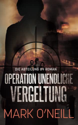 Operation Unendliche Vergeltung: Wenn Du überlegen willst, verärgere niemals die Abteilung 89 Operation Unendliche Vergeltung: Wenn Du überlegen willst, verärgere niemals die Abteilung 89