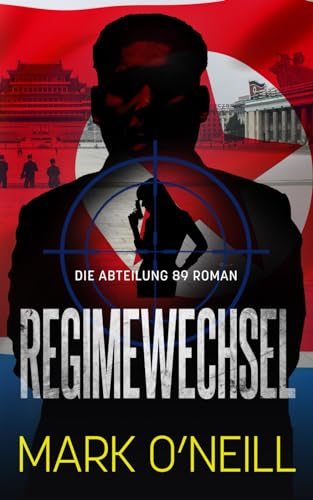 Regimewechsel: Kein Diktator bleibt für immer.... (Abteilung 89, Band 6) von Independently published