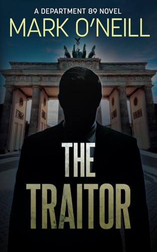 The Traitor: Revenge Can Be a Dirty Business (Department 89, Band 7)