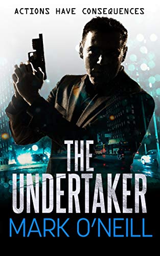 The Undertaker: Actions Have Consequences (Unit 500, Band 1) von Independently Published