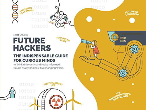 Future Hackers: The Indispensable Guide for Curious Minds von The History Press Ltd