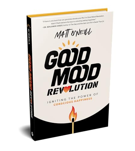 Good Mood Revolution: Igniting the Power of Conscious Happiness von Advantage Media Group