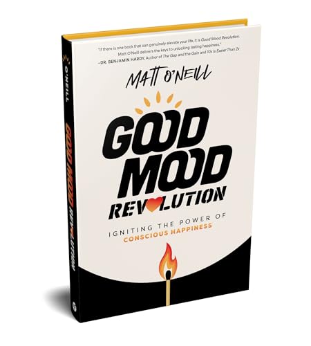 Good Mood Revolution: Igniting the Power of Conscious Happiness von Advantage Media Group