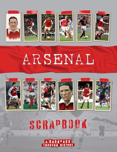 Arsenal Scrapbook: A Backpass Through History von Sona Books