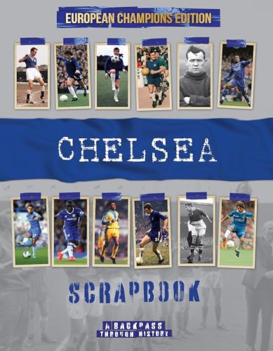 Chelsea Scrapbook: A Backpass Through History the European Champions Edition von Sona Books