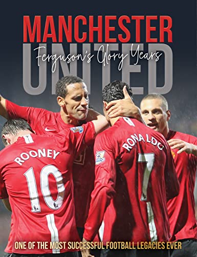 Manchester United: Ferguson's Glory Years (Backpass Through History)