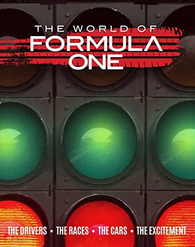 The World of Formula One: The Drivers, the Races, the Cars, the Excitement von Sona Books