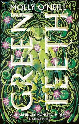 Greenteeth: A monstrously cosy tale of fae, folklore and found family von Orbit