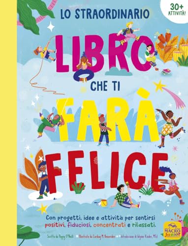 Lo straordinario libro che ti farà felice. Con progetti, idee e attività per sentirsi positivi, fiduciosi, concentrati e rilassati Lo straordinario libro che ti farà felice. Con progetti, idee e attività per sentirsi positivi, fiduciosi, concentrati e rilassati von Macro Junior