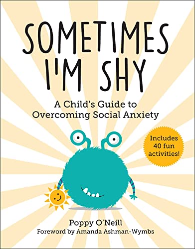 Sometimes I'm Shy: A Child's Guide to Overcoming Social Anxiety (Child's Guide to Social and Emotional Learning, 5)