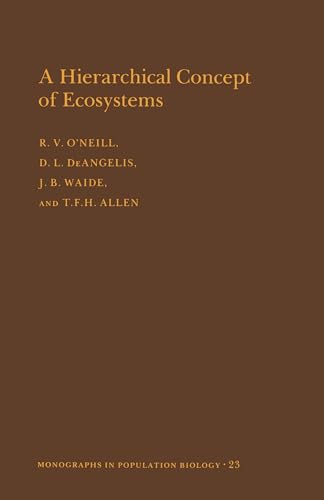 A Hierarchical Concept of Ecosystems. (Monographs in Population Biology, No. 23) (Monographs in Population Biology, 23)