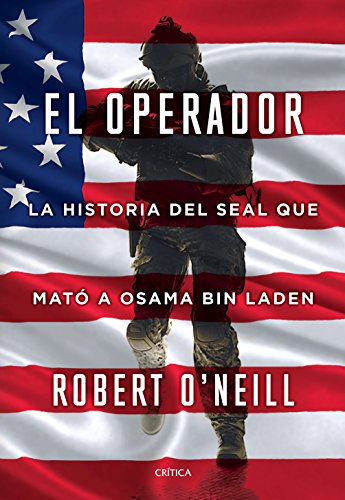 El operador : la historia del SEAL que mató a Osama Bin Laden (Tiempo de Historia)