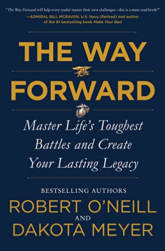 The Way Forward: Master Life's Toughest Battles and Create Your Lasting Legacy