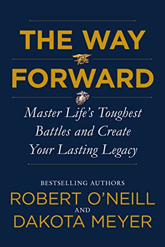 The Way Forward: Master Life's Toughest Battles and Create Your Lasting Legacy