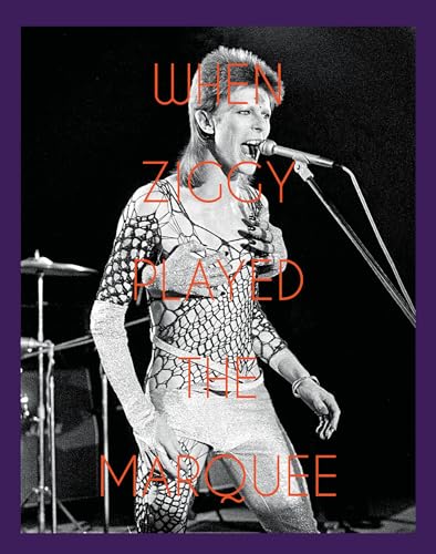 When Ziggy Played the Marquee: David Bowie's Last Performance as Ziggy Stardust (Iconic Images) von Acc Art Books