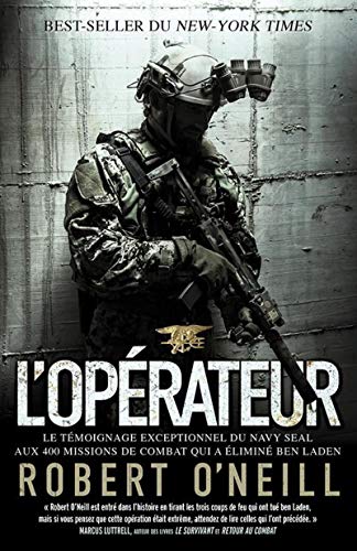 L'opérateur: Le témoignage exceptionnel du Navy SEAL aux 400 missions de combat qui a éliminé Ben Laden von Nimrod's Wares