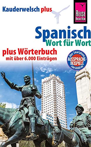 Reise Know-How Sprachführer Spanisch - Wort für Wort plus Wörterbuch mit über 6.000 Einträgen: Kauderwelsch-Band 16+ von Reise Know-How Rump GmbH