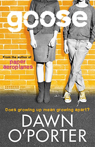 Goose: the second novel about Honey Bee's Renée and Flo (Paper Aeroplanes)