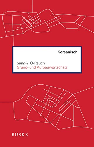 Grund- und Aufbauwortschatz Koreanisch von Buske Helmut Verlag GmbH