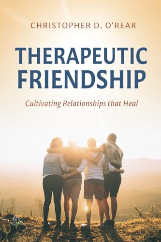 Therapeutic Friendship: Cultivating Relationships that Heal von Smyth & Helwys Publishing, Incorporated