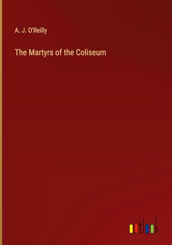 The Martyrs of the Coliseum von Outlook Verlag