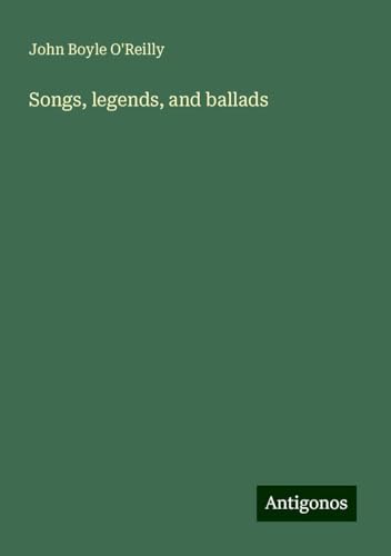 Songs, legends, and ballads von Antigonos Verlag