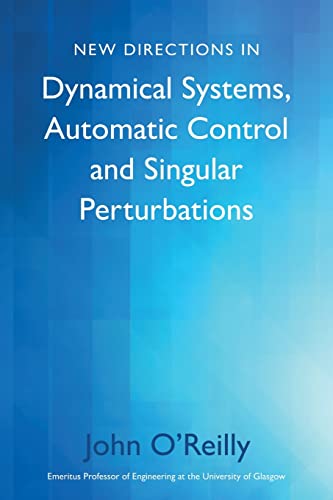New Directions in Dynamical Systems, Automatic Control and Singular Perturbations von Matador