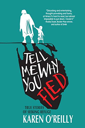 Tell Me Why You Fled: True Stories of Seeking Refuge Tell Me Why You Fled: True Stories of Seeking Refuge von Black Rose Writing