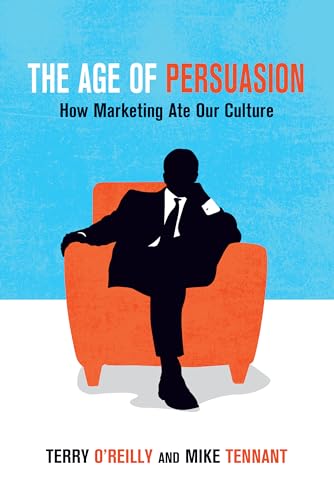 The Age of Persuasion: How Marketing Ate Our Culture von Counterpoint