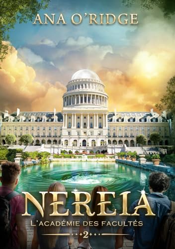 L'Académie des facultés: saga fantasy young adult (NEREIA, Band 2) von Ana O'Ridge