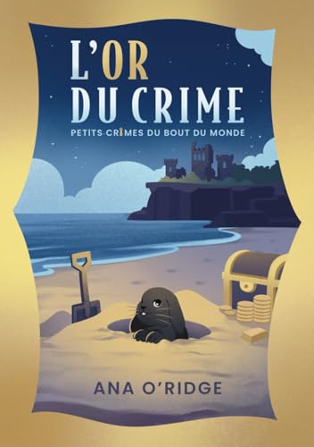L'Or du crime: un roman policier cosy mystery en Bretagne (Petits crimes du bout du monde, Band 2) von Ana O'Ridge